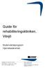 Guide för rehabiliteringskliniken, Växjö