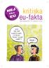 kritiska eu-fakta utges av Folkrörelsen Nej till EU nr 127 september 2012 pris 20 kr kritiska eu-fakta nr 127 september 2012 1 Bild: ROBERT NYBERG