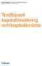 Försäkringsvillkor 701 Folksam ömsesidig livförsäkring Gäller avtal tecknade från 2006-01-01. Traditionell kapitalförsäkring och kapitallivränta