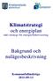 1. SAMMANFATTNING 2 2. VARFÖR BEHÖVS EN LOKAL KLIMATSTRATEGI? 3 3. VAD ORSAKAR KLIMATFÖRÄNDRINGAR? 4 4. LOKALA EFFEKTER AV KLIMATFÖRÄNDRINGAR 6 5.