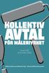 Kollektiv. avtal. för måleriyrket. 1 maj 2013 till 31 mars 2016. Målaremästarnas Riksförening Svenska Målareförbundet