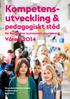 Kompetensutveckling. pedagogiskt stöd. Våren 2014. för Stockholms kommunala grundskolor. Grundskoleavdelningen Medioteket Skolstöd