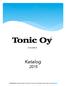 www.tonic.fi Katalog 2015 Raunistulantie 15, 20380 Åbo, Finland FO- numret FI 0741490-0 Tel. 02-2539882 tai +358 40 7165522 E- mail info@tonic.