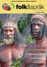 TRIVS I PAPUA NYA GUINEA ENGKVISTS HAR BOTT I DJUNGELN I 18 ÅR SID 4 5 VILL ÅTERVÄNDA TILL MOCAMBIQUE SID 2-3 HISTORISKT AVGÖRANDE TID SID 6 7