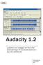 GRATIS MJUKVARA. Audacity 1.2. Ljudeditor som möjliggör allt från enkla ljudinspelningar till avancerade ljudmixar i wav- och mp3-format