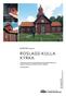 Roslags-Kulla. Rapport 2013:11. Antikvarisk medverkan vid ommålning av fasad, Roslags-Kulla kyrka, Roslags-Kulla socken, Österåkers kommun, Uppland.