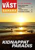 VÄST KIDNAPPAT PARADIS SAHARA. Wisby Tankers göder ockupationen 6 Dakhla stenhård kontroll 10 Fosfatstölden fortsätter 14. Nr 3 2014 Pris 30 kronor