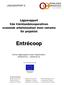 Lägesrapport från Värmlandskooperativen avseende arbetsinsatser inom ramarna för projektet. Entrécoop