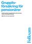 Grupplivförsäkring. pensionärer. Försäkringsvillkor Grupplivförsäkring för pensionärer Folksam ömsesidig livförsäkring