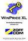 WinPrice XL. Användarhandledning Version 2.5. Zoff Com AB Inova Park 685 32 Torsby Sweden Tel: 0560-120 00 Fax: 0560-120 05 E-post: winpricexl@zoff.