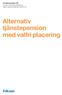 Försäkringsvillkor 561 Folksam ömsesidig livförsäkring Gäller avtal tecknade från 2006-01-01. Alternativ tjänstepension med valfri placering