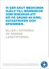 Vi ger akut medicinsk hjälp till människor som riskerar att dö på grund av krig, katastrofer och epidemier. Eller i sviterna. lagstiftning.