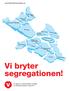 Vi bryter segregationen!