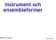 Instrument och ensembleformer