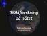 Släktforskning på nätet. Björn Johansson bjorn.gustaf@telia.com