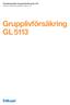 Försäkringsvillkor Grupplivförsäkring GL 5113 Gäller för avtal tecknade från 2006-01-01. Grupplivförsäkring GL 5113