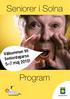 Seniorer i Solna. Program. Välkommen till Seniordagarna 5 7 maj 2010! Solna vill de äldre gott