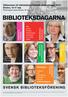 Välkommen till bibliotekens ledande branschdagar 2013! Örebro, 16-17 maj. Välj mellan 50 olika föreläsningar, seminarier, och studiebesök.