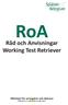 RoA. Råd och Anvisningar Working Test Retriever. Riktlinjer för arrangörer och domare Gällande fr.o.m. 2015-01-01 och tills vidare