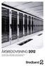 Årsredovisning 2012. »Trenden är tydlig företag väljer i en allt högre grad att byta från gammal teknik till framtidens fiberbaserade tjänster«