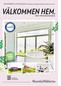 VÄLKOMMEN HEM. BOSTADS- RÄTTER. SkandiaMäklarnas Bostadsmagasin ANNONSBILAGA I JÖNKÖPINGS-POSTEN DEL 3 ONSDAG 16 MAJ 2012 SIDAN 6-8