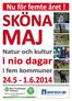 Nu för femte året! SKÖNA MAJ. Natur och kultur. i nio dagar. i fem kommuner