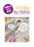 kritiska eu-fakta utges av Folkrörelsen Nej till EU nr 125 februari 2012 pris 20 kr kritiska eu-fakta nr 125 februari 2012 1 Bild: ROBERT NYBERG