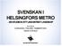 SVENSKAN I HELSINGFORS METRO - EN STUDIE AV ETT LINGVISTISKT LANDSKAP 8.5.2014 SVENSKAN I FINLAND, TAMMERFORS VÄINÖ SYRJÄLÄ