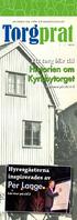 Torgprat. Historien om Kyrkbytorget. Per Lange. Hyresgästerna inspirerades av. Ett torg blir till. Läs mer på sid 4-5.