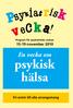 Program för psykiatriska veckan 15-19 november 2010 En vecka om psykisk hälsa Fri entré till alla arrangemang