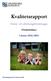 Kvalitetsrapport. Kultur- och utbildningsförvaltningen. Förskoleklass. Läsåret 2012/2013. Förvaltningschef: Stefan Grybb