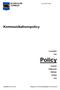 Policy. Kommunikationspolicy BJURHOLMS KS14-007 003 KOMMUN. Föreskrifter. Plan. Program. Reglemente. Riktlinjer. Strategi. Taxa