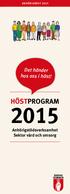 ANHÖRIGÅRET 2015. Det händer hos oss i höst! HÖSTPROGRAM. Anhörigstödsverksamhet Sektor vård och omsorg