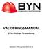 VALIDERINGSMANUAL BYNs riktlinjer för validering