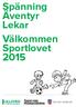 Spänning Äventyr Lekar Välkommen Sportlovet 2015