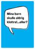 Mina barn skulle aldrig klottra!...eller?