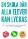 EN SKOLA DÄR ALLA ELEVER KAN LYCKAS. Den nya majoritetens utbildningspolitik för Linköping 2015-2018.