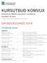 KURSUTBUD KOMVUX. Kurserna är sökbara 29 januari 12 februari Kursstart 18 mars