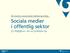 Elin Granfors, kommunikatör Habilitering & Hälsa. Sociala medier i offentlig sektor Möjligheter, hot och praktiska tips