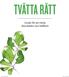 TVÄTTA RÄTT. Guide för att vårda dina kläder mer hållbart. Tvätt_Guide_2015.indd 1 2015-11-03 09:18:38