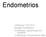 Endometrios. Göteborg 17/4-2012 Margita Gustafsson Överläkare i gynekologi och obstetrik Ordförande i Endometrios-ARG