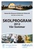 Västerviks Museum & Naturum Västervik -där Kultur och Natur möts SKOLPROGRAM 2012 Vår-Sommar