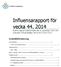 Influensarapport för vecka 44, 2014 Denna rapport publicerades den 6 november 2014 och redovisar influensaläget vecka 44 (27/10-2/11).