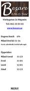 MENY. Väsbygatan 2a Höganäs Tel: 042-33 03 44 www.bezare.se. Dagens lunch 69:- Månd-fred kl 11-16