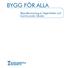 BYGG FÖR ALLA. BASUTFORMNING AV LÄGENHETER och KOMMUNALA LOKALER KARLSKRONA KOMMUN. BASANPASSNING Antaget av HN 2002-11-27 Antaget av KF 2003-01-30