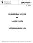 RAPPORT KOMMERSIELL SERVICE LANDSBYGDEN SÖDERMANLANDS LÄN. Utvecklingsprogram för Södermanlands län utarbetat av länsstyrelsen i december 2003