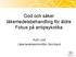 God och säker läkemedelsbehandling för äldre Fokus på antipsykotika. Ruth Lööf Läkemedelskommittén Sörmland