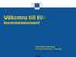 Välkomna till EUkommissionen! Charlotte Haentzel EU-kommissionen i Sverige