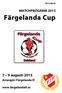 2015-08-05 MATCHPROGRAM 2015. Färgelanda Cup. 7 9 augusti 2015. Arrangör: Färgelanda IF. www.fargelandaif.se