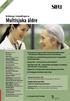 Multisjuka äldre. Helhetssyn i behandlingen av. Psykisk ohälsa hos äldre Diagnostik, behandling och bemötande. Boka 5 kollegor betala för 4!